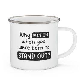 Enamel Camping Mug, Why Fit In When You Were Born To Stand Out Black Illustration